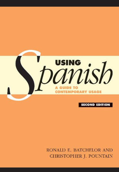 Using Spanish: A Guide to Contemporary Usage / Edition 2