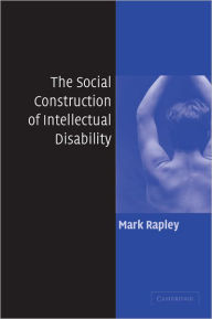 Title: The Social Construction of Intellectual Disability, Author: Mark Rapley