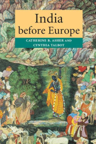 Title: India before Europe, Author: Catherine B. Asher