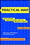Title: Practical WAP: Developing Applications for the Wireless Web / Edition 1, Author: Chris Bennett