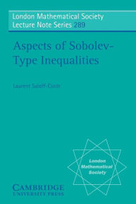 Title: Aspects of Sobolev-Type Inequalities, Author: Laurent Saloff-Coste