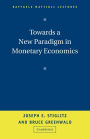 Towards a New Paradigm in Monetary Economics