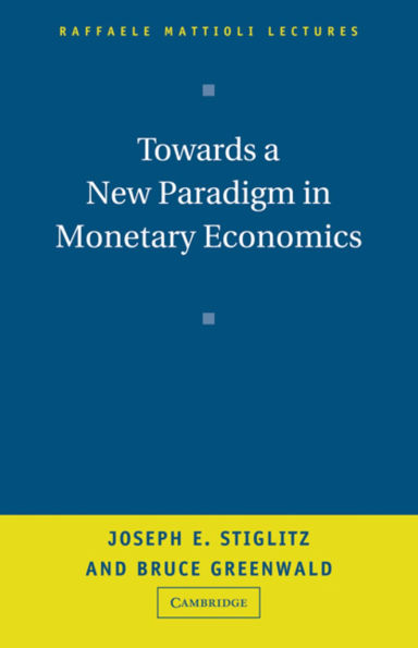 Towards a New Paradigm in Monetary Economics
