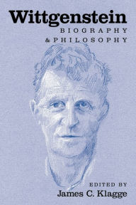 Title: Wittgenstein: Biography and Philosophy, Author: James C. Klagge