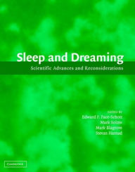 Title: Sleep and Dreaming: Scientific Advances and Reconsiderations / Edition 1, Author: Edward F. Pace-Schott
