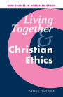 Living Together and Christian Ethics / Edition 1