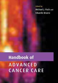 Title: Handbook of Advanced Cancer Care, Author: Michael J. Fisch