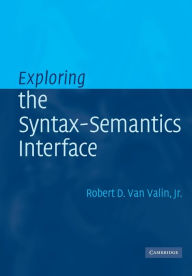 Title: Exploring the Syntax-Semantics Interface, Author: Robert D. van Valin