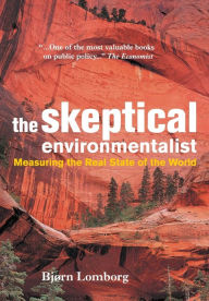 Title: The Skeptical Environmentalist: Measuring the Real State of the World / Edition 1, Author: Bjørn Lomborg