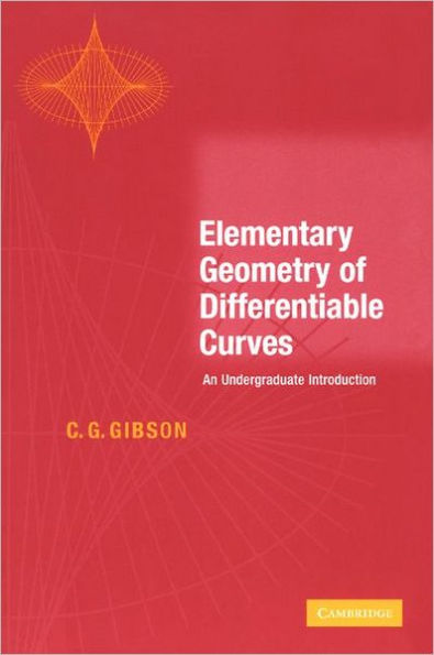 Elementary Geometry of Differentiable Curves: An Undergraduate Introduction