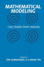 Mathematical Modeling: Case Studies from Industry