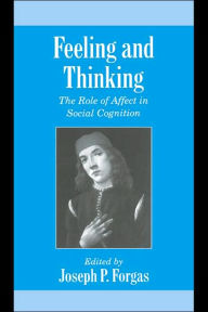 Title: Feeling and Thinking: The Role of Affect in Social Cognition, Author: Joseph P. Forgas