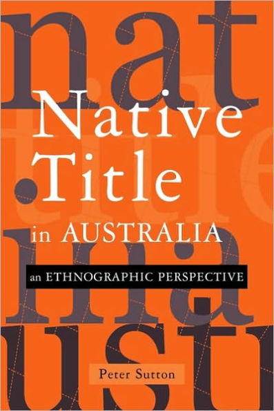 Native Title in Australia: An Ethnographic Perspective