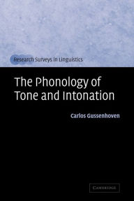 Title: The Phonology of Tone and Intonation / Edition 1, Author: Carlos Gussenhoven