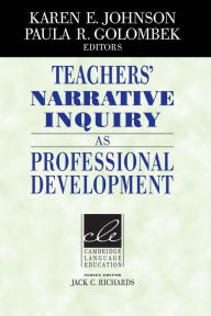 Title: Teachers' Narrative Inquiry as Professional Development, Author: Karen E. Johnson