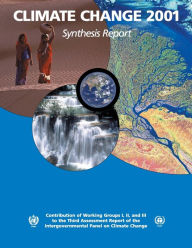 Title: Climate Change 2001: Synthesis Report: Third Assessment Report of the Intergovernmental Panel on Climate Change, Author: Robert T. Watson