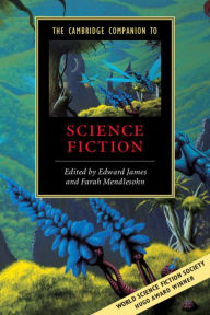 Title: The Cambridge Companion to Science Fiction / Edition 1, Author: Edward James