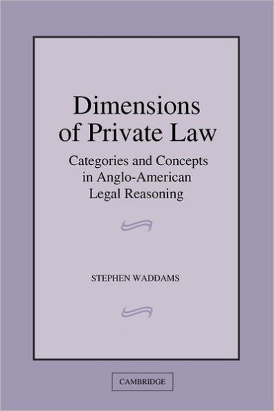Dimensions of Private Law: Categories and Concepts Anglo-American Legal Reasoning