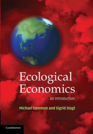 Title: Ecological Economics: An Introduction / Edition 1, Author: Michael Common