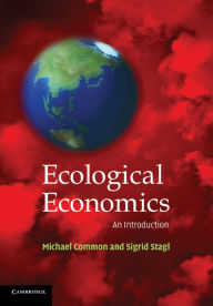 Title: Ecological Economics: An Introduction / Edition 1, Author: Michael Common