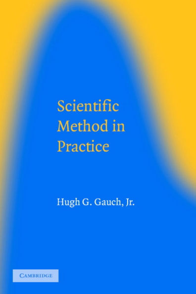 Scientific Method in Practice / Edition 1