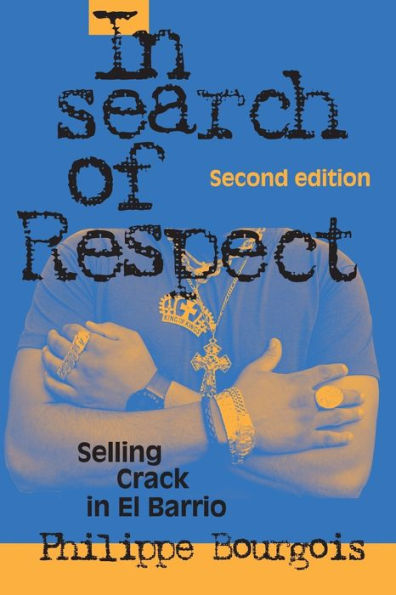 In Search of Respect: Selling Crack in El Barrio / Edition 2