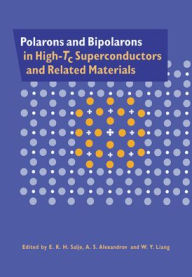 Title: Polarons and Bipolarons in High-Tc Superconductors and Related Materials, Author: E. K. H. Salje