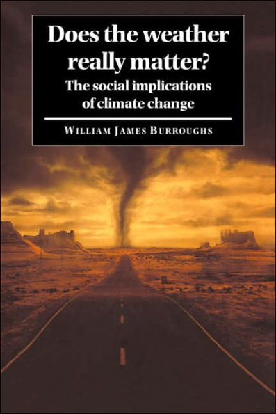 Does the Weather Really Matter?: The Social Implications of Climate Change