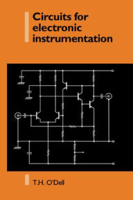 Title: Circuits for Electronic Instrumentation, Author: Thomas Henry O'Dell