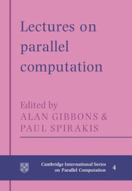 Title: Lectures in Parallel Computation, Author: Alan Gibbons