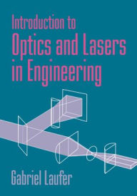 Title: Introduction to Optics and Lasers in Engineering, Author: Gabriel Laufer