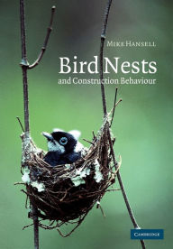 Title: Bird Nests and Construction Behaviour, Author: Mike Hansell