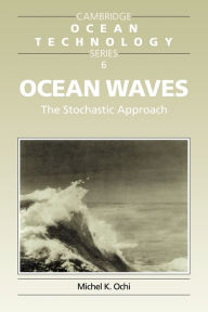 Title: Ocean Waves: The Stochastic Approach, Author: Michel K. Ochi