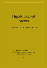 Title: Highly Excited Atoms, Author: Jean-Patrick Connerade