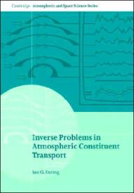 Title: Inverse Problems in Atmospheric Constituent Transport, Author: I. G. Enting