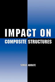 Title: Impact on Composite Structures, Author: Serge Abrate