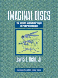 Title: Imaginal Discs: The Genetic and Cellular Logic of Pattern Formation, Author: Lewis I. Held Jr