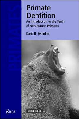 Primate Dentition: An Introduction to the Teeth of Non-human Primates / Edition 1