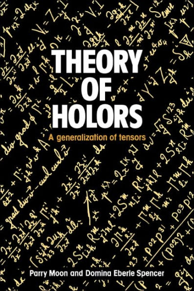 Theory of Holors: A Generalization of Tensors