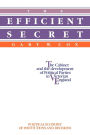 The Efficient Secret: The Cabinet and the Development of Political Parties in Victorian England / Edition 1