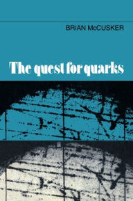 Title: The Quest for Quarks, Author: Brian McCusker