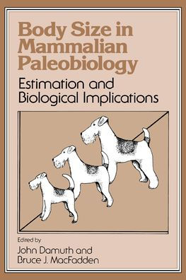 Body Size in Mammalian Paleobiology: Estimation and Biological Implications