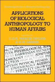 Title: Applications of Biological Anthropology to Human Affairs, Author: C. G. Nicholas Mascie-Taylor