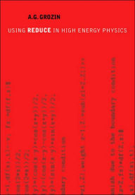 Title: Using REDUCE in High Energy Physics, Author: A. G. Grozin