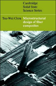 Title: Microstructural Design of Fiber Composites, Author: Tsu-Wei Chou