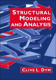 Title: Structural Modeling and Analysis, Author: Clive L. Dym
