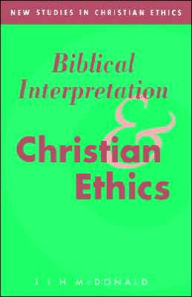 Title: Biblical Interpretation and Christian Ethics, Author: J. I. H. McDonald