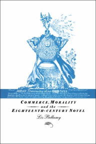 Title: Commerce, Morality and the Eighteenth-Century Novel, Author: Liz Bellamy