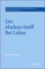 Der Markus-Stoff Bei Lukas: Eine Literarkritische und Redaktionsgeschichtliche Untersuchung