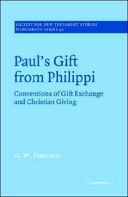 Paul's Gift from Philippi: Conventions of Gift Exchange and Christian Giving